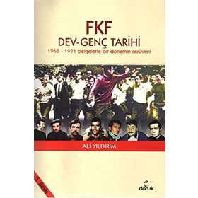 FKF DEV - GENÇ TARIHI - 1965 - 1971 BELGELERLE BIR DÖNEMİN SERÜVENİ - ALI YILDIRIM