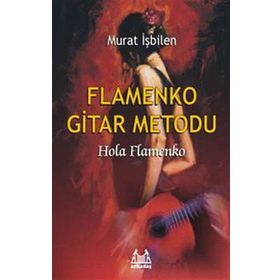FLAMENKO GITAR METODU HOLA FLAMENKO - MURAT İŞBİLEN