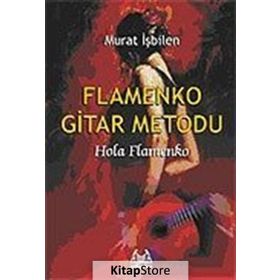 FLAMENKO GITAR METODU HOLA FLAMENKO - MURAT İŞBİLEN