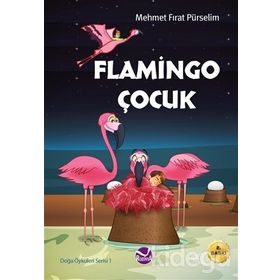FLAMINGO ÇOCUK DOĞA ÖYKÜLERI SERISI 1 - MEHMET FIRAT PÜRSELIM