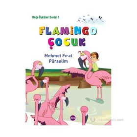 FLAMINGO ÇOCUK DOĞA ÖYKÜLERI SERISI 1 - MEHMET FIRAT PÜRSELIM
