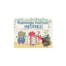 Flamingo Foli'nin Hediyesi - Catherine Pelosi