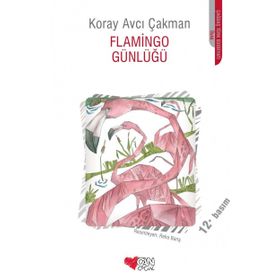Flamingo Günlüğü - Koray Avcı Çakman