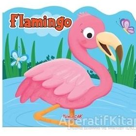 Flamingo - Şekilli Kitap / Kolektif / Yumurcak Yayınları