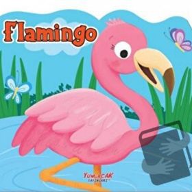 Flamingo - Şekilli Kitap / Kolektif / Yumurcak Yayınları