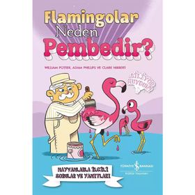 Flamingolar Neden Pembedir? Hayvanlarla İlgili Sorular ve Yanıtları İş Bankası Kültür Yayınları