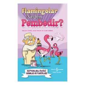 Flamingolar Neden Pembedir? Hayvanlarla İlgili Sorular ve Yanıtları İş Bankası Kültür Yayınları