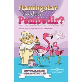 Flamingolar Neden Pembedir? Hayvanlarla İlgili Sorular ve Yanıtları İş Bankası Kültür Yayınları