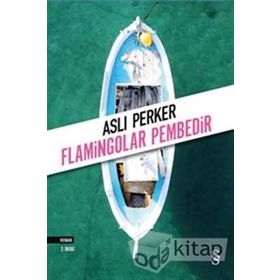 Flamingolar Pembedir - Aslı E. Perker