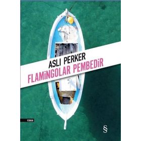 Flamingolar Pembedir - Aslı E. Perker