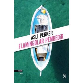 Flamingolar Pembedir - Aslı E. Perker
