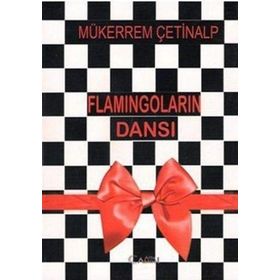 FLAMİNGOLARIN DANSI - MÜKERREM ÇETİNALP