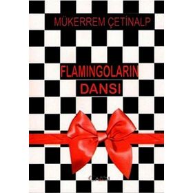 FLAMİNGOLARIN DANSI - MÜKERREM ÇETİNALP