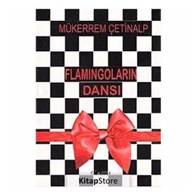 FLAMİNGOLARIN DANSI - MÜKERREM ÇETİNALP