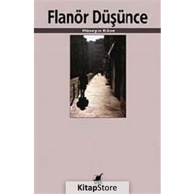 FLANÖR DÜŞÜNCE - HÜSEYIN KÖSE