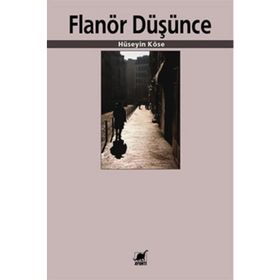FLANÖR DÜŞÜNCE - HÜSEYIN KÖSE