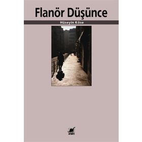 FLANÖR DÜŞÜNCE - HÜSEYIN KÖSE
