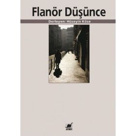 FLANÖR DÜŞÜNCE - HÜSEYIN KÖSE