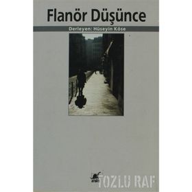 FLANÖR DÜŞÜNCE - HÜSEYIN KÖSE