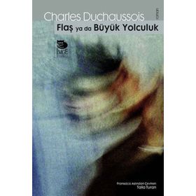 FLAŞ YA DA BÜYÜK YOLCULUK - CHARLES DUCHAUSSOIS