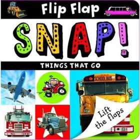 Flip Flap Snap Things That Go-Make Believe Ideas Publishing