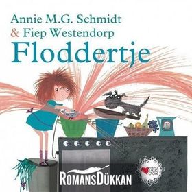 Floddertje - Annie M. G. Schmidt Fiep Westendorp