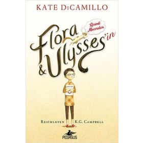 Flora Ulysses’in Resimli Maceraları - Kate DiCamillo