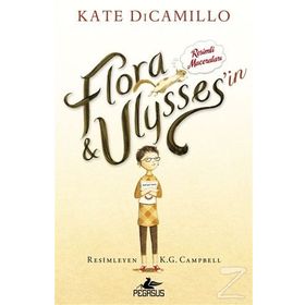 Flora Ulysses’in Resimli Maceraları - Kate DiCamillo