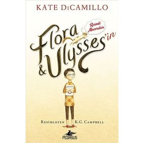 Flora Ulysses’in Resimli Maceraları - Kate DiCamillo