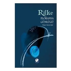 FLORANSA GÜNLÜĞÜ - RAINER MARIA RILKE