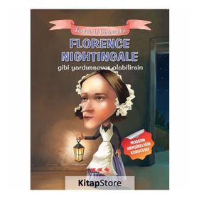 Florence Nightingale Gibi Yardımsever Olabilirsin - E. Murat Yığcı