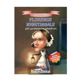 Florence Nightingale Gibi Yardımsever Olabilirsin - E. Murat Yığcı