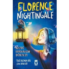 Florence Nightingale - Haydi Kurtaralım Dünyayı 2 - Ülkü Hazman Hür