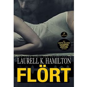 FLÖRT BIR ANITA BLAKE VAMPIR AVCISI ROMANI - LAURELL K. HAMILTON