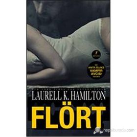 FLÖRT BIR ANITA BLAKE VAMPIR AVCISI ROMANI - LAURELL K. HAMILTON