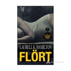 FLÖRT BIR ANITA BLAKE VAMPIR AVCISI ROMANI - LAURELL K. HAMILTON