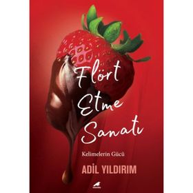 Flört Etme Sanatı - Adil Yıldırım