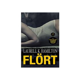 FLÖRT - LAURELL K. HAMILTON