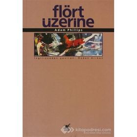 Flört Üzerine - Adam Phillips