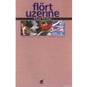 Flört Üzerine - Adam Phillips