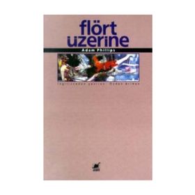 Flört Üzerine - Adam Phillips