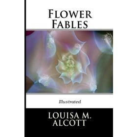 Flower Fables - Louisa May Alcott