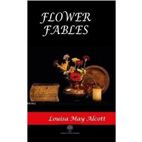 Flower Fables - Louisa May Alcott