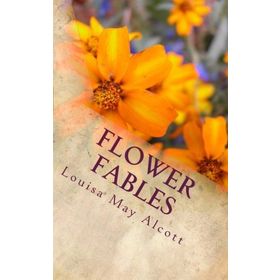 Flower Fables - Louisa May Alcott