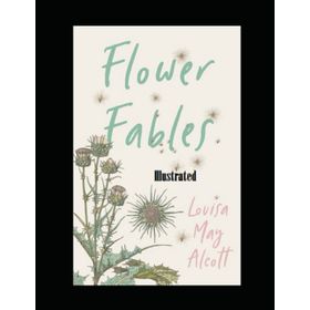 Flower Fables - Louisa May Alcott