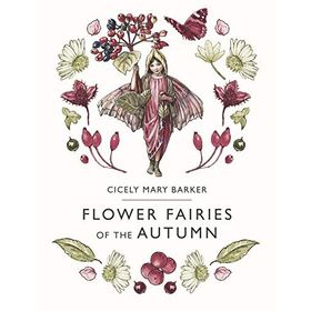 Flower Fairies Of The Autumn - Cicely Mary Barker