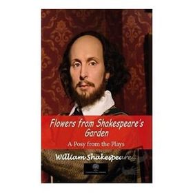 Flowers from Shakespeares Garden - A Posy from the Plays - William Shakespeare