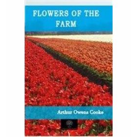 Flowers of the Farm - Arthur Owens Cooke