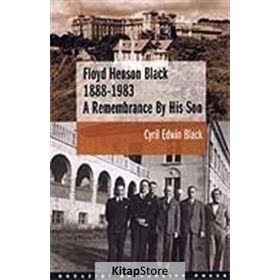 Floyd Henson Black 1888-1983 A Remembrance By His Son - Cyril Edwin Black