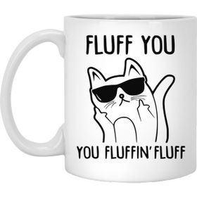Fluff You You Fluffin Fluff Baskılı Kupa